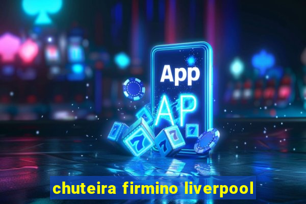 chuteira firmino liverpool